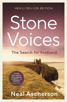 Stone Voices: The Search For Scotland - Neal Ascherson - cover