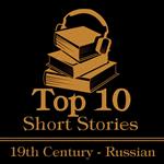 Top 10 Short Stories, The - The Russian 19th