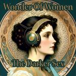 Wonder Of Women - The Darker Sex