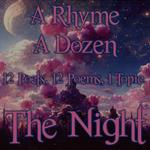 Rhyme A Dozen - The Night, A
