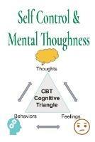 Libro in inglese Self Control & Mental Thoughness: How does CBT help you deal with overwhelming problems in a more positive way.  - Joseph Jung