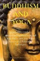 Buddhism and Yoga: A Definitive Guide to understanding Buddhism and Yoga with a new part about Anxiety and Relaxation Techniques - Meditation And Mindfulness Association - cover