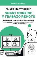 Libro in inglese Smart Mastermind: Smart Working y Trabajo Remoto - Psicología del Trabajo y de las Organizaciones para Equipos Virtuales, Redes de Colaboración y Grupos Mastermind  - Edoardo Zeloni Magelli