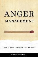 Anger Management: How to Take Control of Your Emotions - Maxwell Donaldson - cover