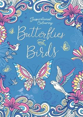 Inspirational Colouring: Butterflies and Birds - Igloo Books Ltd - cover