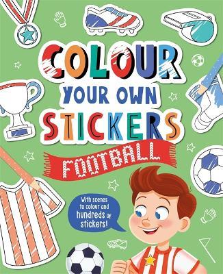 Colour Your Own Stickers: Football - Igloo Books Ltd - cover