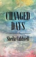 Changed Days - Sheila Caldwell - cover