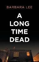 A Long Time Dead - Barbara Lee - cover