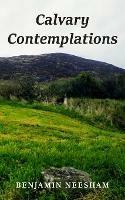 Calvary Contemplations - Benjamin Neesham - cover