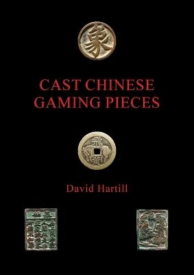Cast Chinese Gaming Pieces - David Hartill - cover
