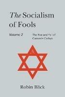 Socialism of Fools Vol 2 Revised 3rd Edn: The Rise and Fall of Comrade Corbyn