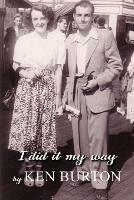 I Did It My Way - Ken Burton - cover