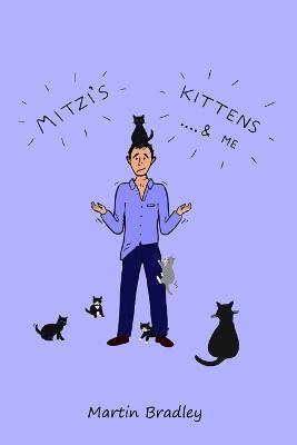 Mitzi's Kittens & Me - Martin Bradley - cover