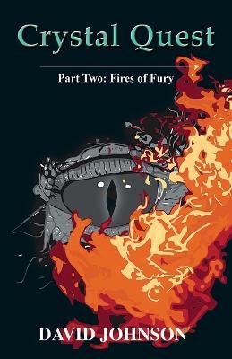 Crystal Quest: Part Two: Fires of Fury - David Johnson - cover