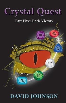 Crystal Quest: Part Five: Dark Victory - David Johnson - cover