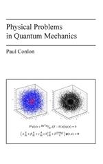 Physical Problems in Quantum Mechanics