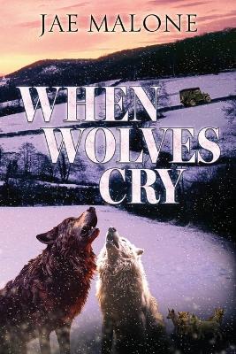 When Wolves Cry - Jae Malone - cover