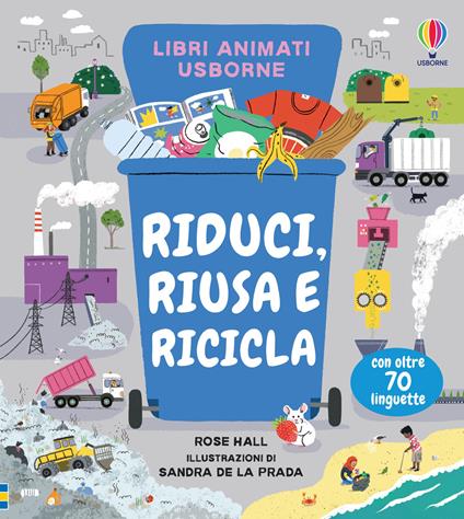 Riduci, riusa e ricicla. Ediz. a colori - Rose Hall - copertina