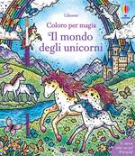 Il mondo degli unicorni. Ediz. illustrata. Con pennello