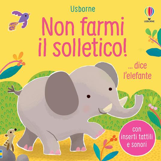 Non farmi il solletico! ...dice l'elefante. Ediz. a colori - Sam Taplin - copertina