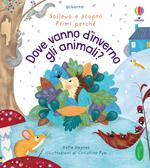 Dove vanno gli animali in inverno? Sollevo e scopro. Primi perché. Ediz. a colori
