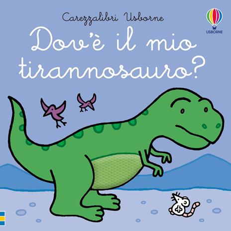 Dov’è il mio tirannosauro? - Fiona Watt - copertina