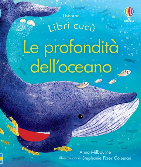 Le profondità dell'oceano. Ediz. a colori - Anna Milbourne - copertina