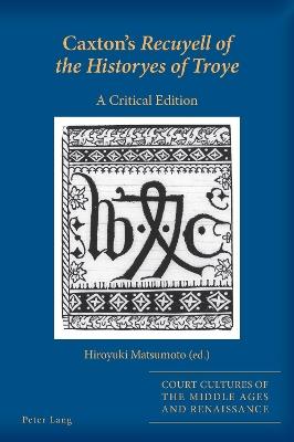 Caxton's Recuyell of the Historyes of Troye: A Critical Edition - cover