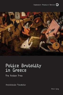 Police Brutality in Greece: The Rotten Tree - Anastassia Tsoukala - cover