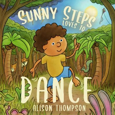 Sunny Steps Loves To Dance - Alison Thompson - cover