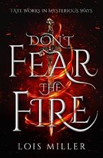 Don't Fear the Fire