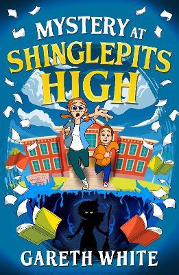 Mystery at Shinglepits High - Gareth White - cover