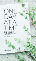 One Day at a Time: Daily Thoughts To Help You Cope Through A Year Of Grief - Hilary Scott - cover