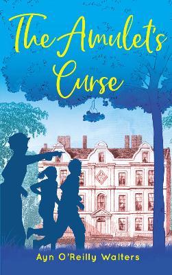 The Amulet's Curse - Ayn O'Reilly Walters - cover