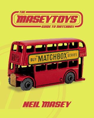 The Maseytoys Guide to Matchbox - Neil Masey - cover