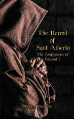 The Hermit of Sant Alberto: The Confessions of Edward II