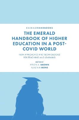 The Emerald Handbook of Higher Education in a Post-Covid World: New Approaches and Technologies for Teaching and Learning - cover