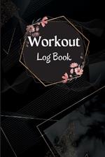 Workout Record Book: Workout Log Book & Training Journal for Women, Exercise Notebook and Fitness Journal, Gym Planner for Personal Training