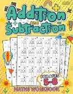Addition and Subtraction for Kids Ages 5-8: Building a Strong Foundation in Math/ Addition and Subtraction Made Simple and Fun