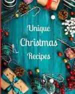 Unique Christmas Recipes: Over 100 Delicious and Important Christmas Recipes For You, Your Family And Your Friends