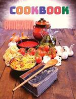 300 Chicken Recipes: A Cookbook for Easy Dinners