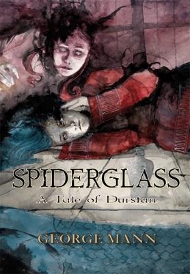 Spiderglass: A Tale of Durstan - George Mann - cover