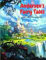 Andersen's Fairy Tales: Classic Children's Stories
