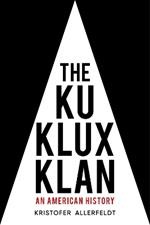 The Ku Klux Klan: An American History