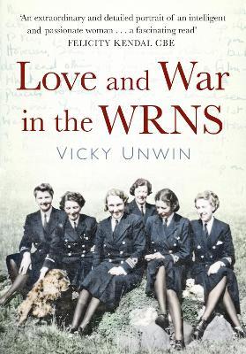 Love and War in the WRNS - Vicky Unwin - cover