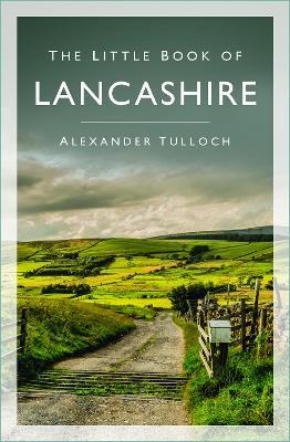 The Little Book of Lancashire - Alexander Tulloch - cover