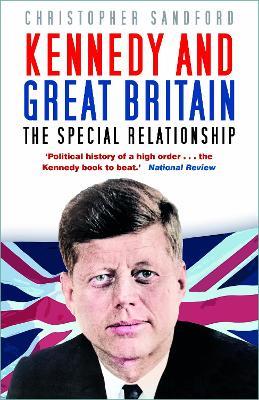 Kennedy and Great Britain: The Special Relationship - Christopher Sandford - cover