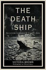 The Death Ship: Recovering the Bodies of Titanic’s Dead