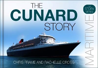 The Cunard Story - Chris Frame,Rachelle Cross - cover