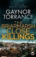THE BRIARMARSH CLOSE KILLINGS a gripping murder mystery - Gaynor Torrance - cover